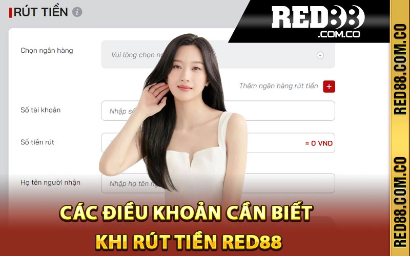 Các điều khoản cần biết khi rút tiền Red88