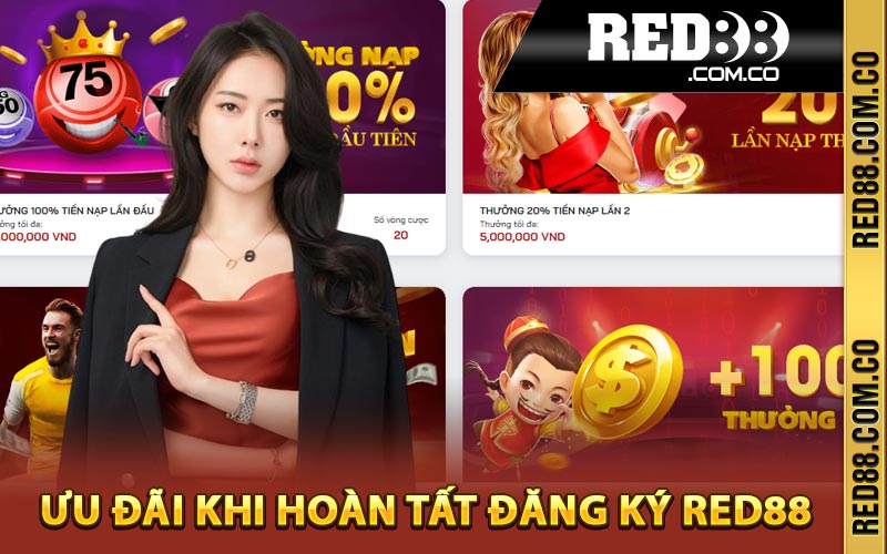 Ưu đãi khi hoàn tất đăng ký Red88